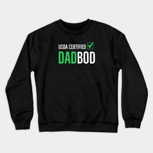 USDA Certified Dad Bod Crewneck Sweatshirt